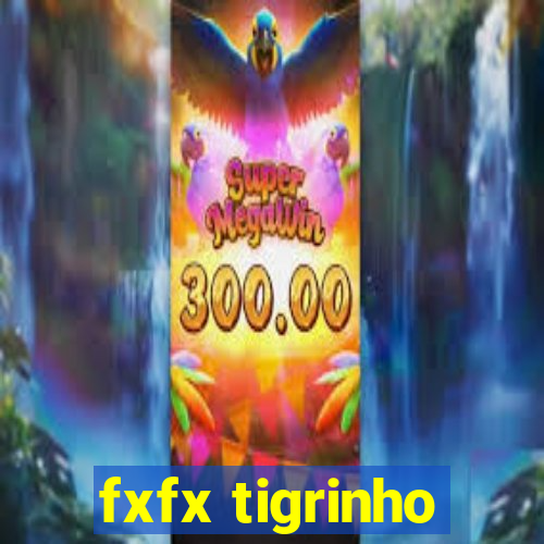 fxfx tigrinho